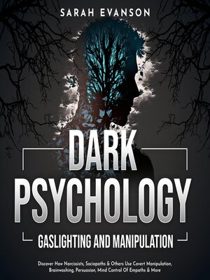 cover image of Dark Psychology, Gaslighting and Manipulation
